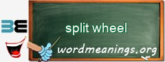 WordMeaning blackboard for split wheel